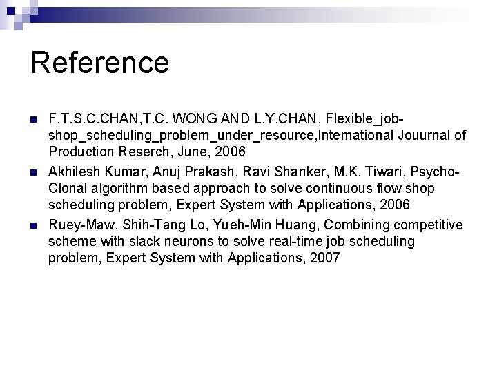 Reference n n n F. T. S. C. CHAN, T. C. WONG AND L.