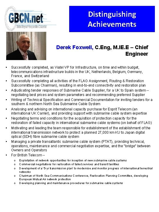 Distinguishing Achievements Derek Foxwell, C. Eng, M. IE. E – Chief Engineer • •