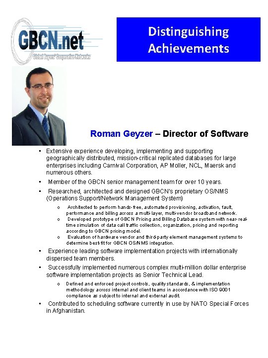 Distinguishing Achievements Roman Geyzer – Director of Software • Extensive experience developing, implementing and