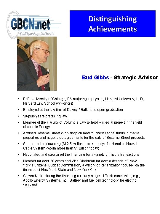 Distinguishing Achievements Bud Gibbs - Strategic Advisor • Ph. B, University of Chicago; BA