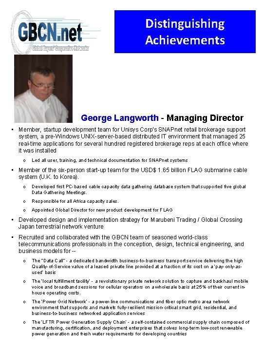 Distinguishing Achievements George Langworth - Managing Director • Member, startup development team for Unisys