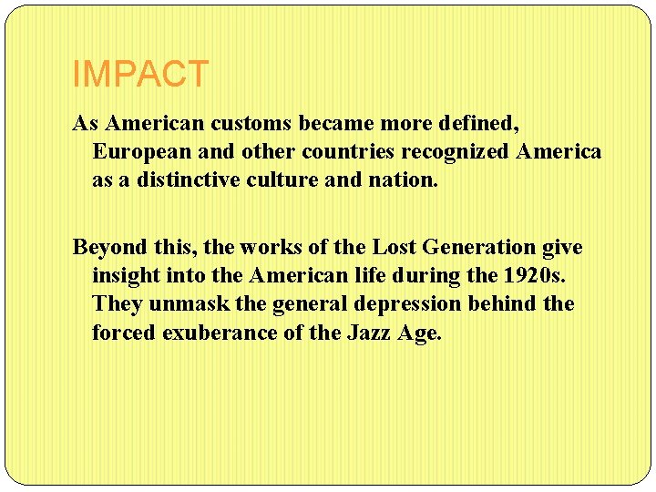 IMPACT As American customs became more defined, European and other countries recognized America as