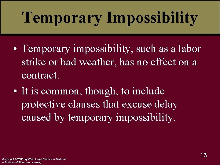 Temporary Impossibility • Temporary impossibility, such as a labor strike or bad weather, has