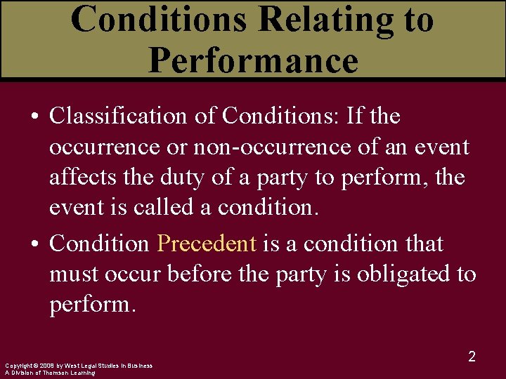 Conditions Relating to Performance • Classification of Conditions: If the occurrence or non-occurrence of