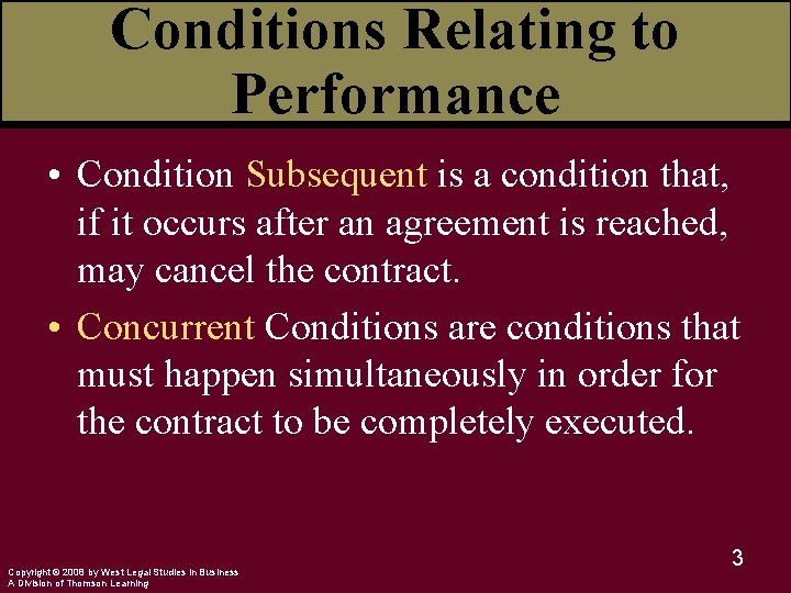 Conditions Relating to Performance • Condition Subsequent is a condition that, if it occurs