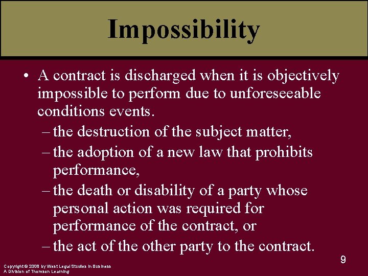 Impossibility • A contract is discharged when it is objectively impossible to perform due