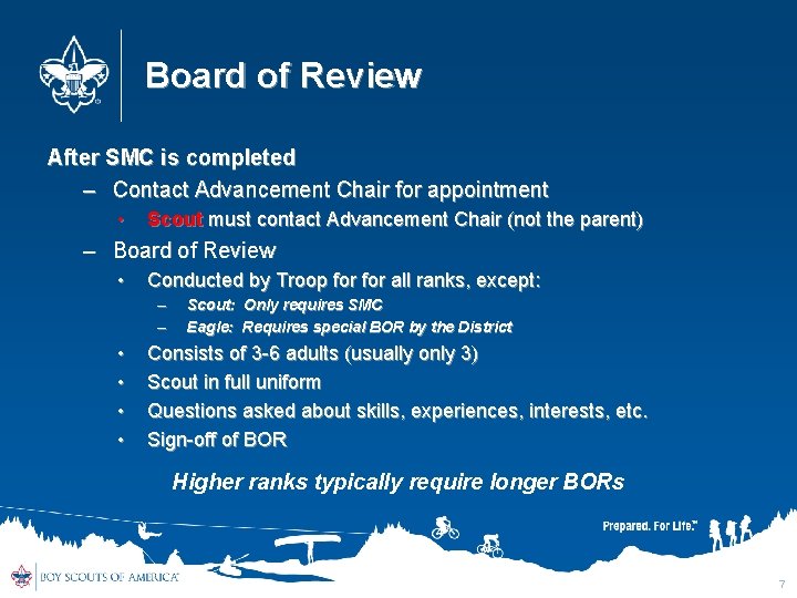 Board of Review After SMC is completed – Contact Advancement Chair for appointment •