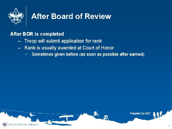 After Board of Review After BOR is completed – Troop will submit application for