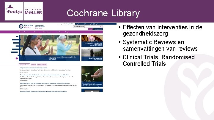 Cochrane Library • Effecten van interventies in de gezondheidszorg • Systematic Reviews en samenvattingen