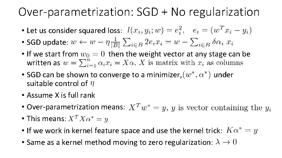 Over-parametrization: SGD + No regularization • Let us consider squared loss: • SGD update: