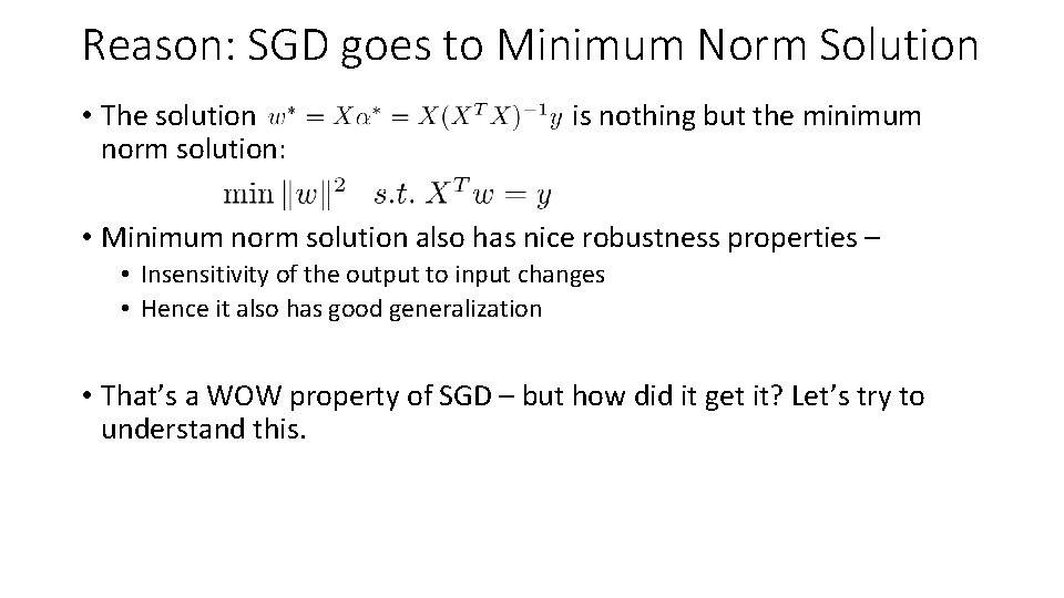 Reason: SGD goes to Minimum Norm Solution • The solution norm solution: is nothing