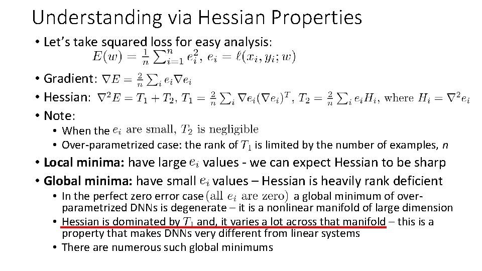 Understanding via Hessian Properties • Let’s take squared loss for easy analysis: • Gradient: