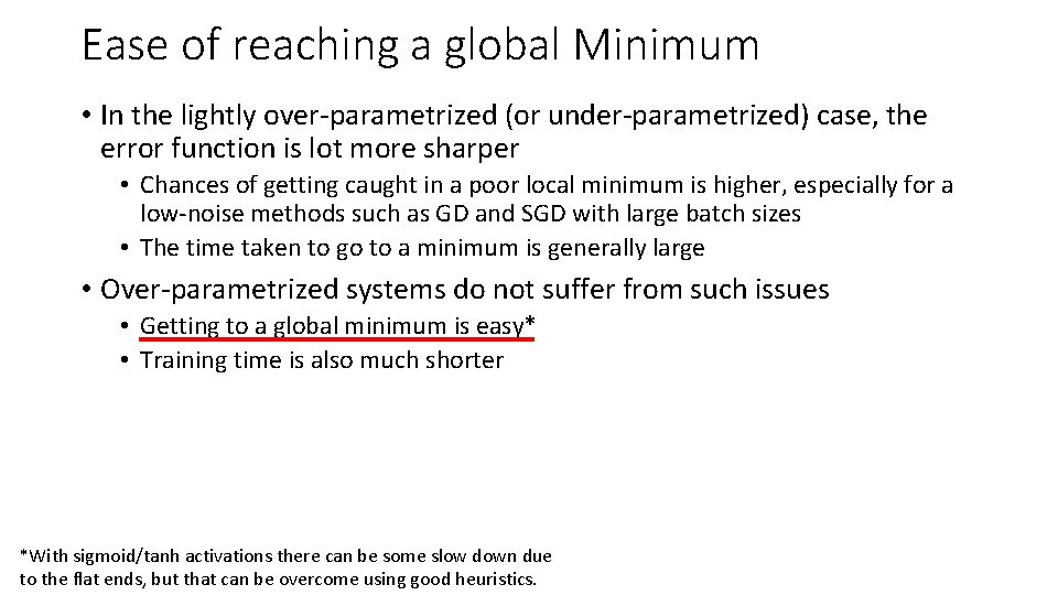 Ease of reaching a global Minimum • In the lightly over-parametrized (or under-parametrized) case,