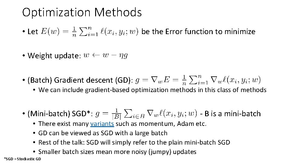 Optimization Methods • Let be the Error function to minimize • Weight update: •