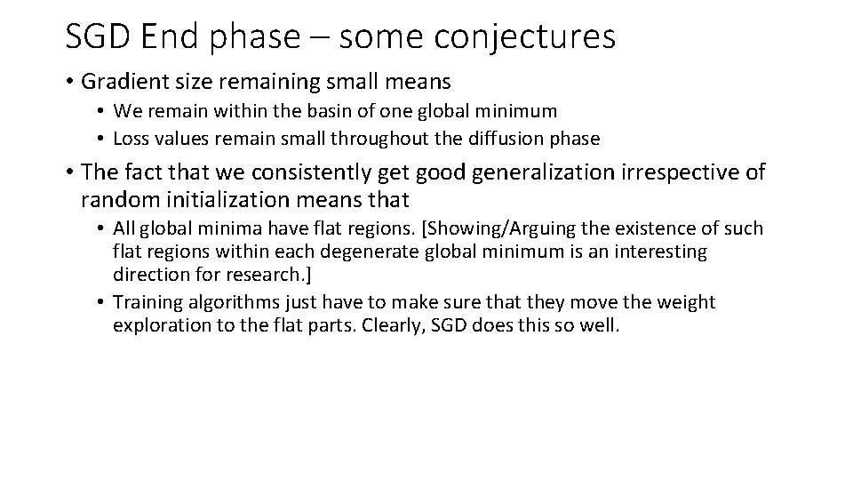 SGD End phase – some conjectures • Gradient size remaining small means • We