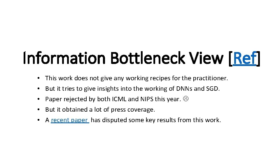 Information Bottleneck View [Ref] • • • This work does not give any working