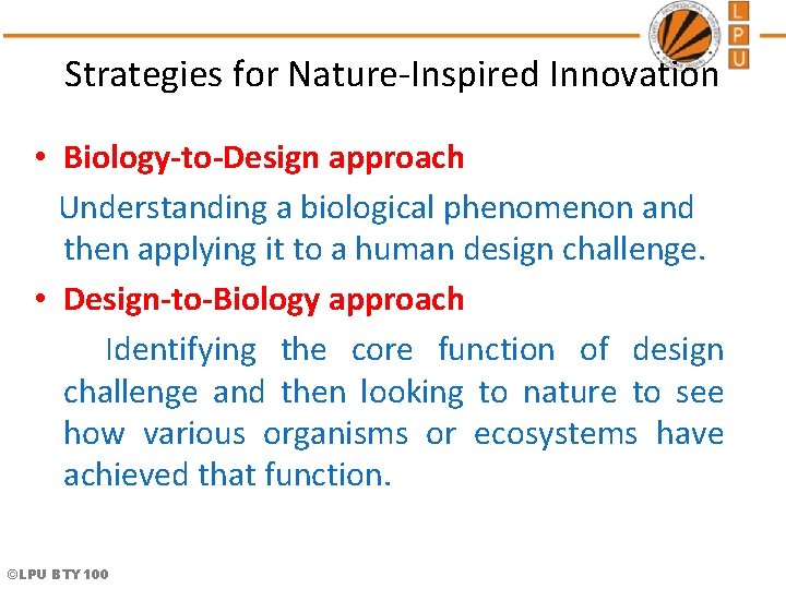 Strategies for Nature-Inspired Innovation • Biology-to-Design approach Understanding a biological phenomenon and then applying