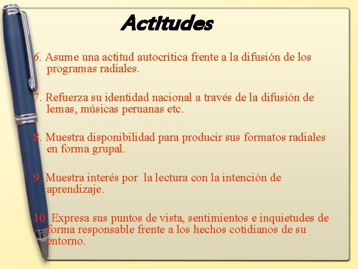 Actitudes 6. Asume una actitud autocrítica frente a la difusión de los programas radiales.