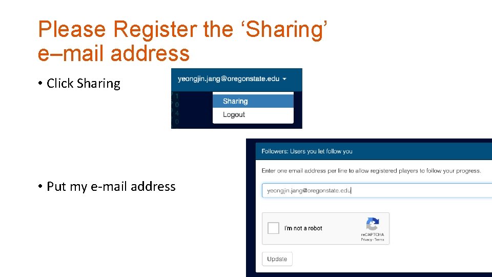 Please Register the ‘Sharing’ e–mail address • Click Sharing • Put my e-mail address