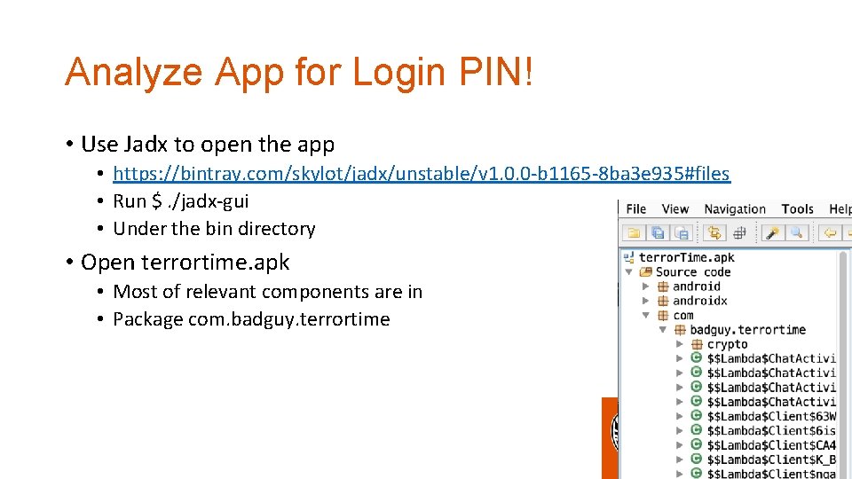 Analyze App for Login PIN! • Use Jadx to open the app • https: