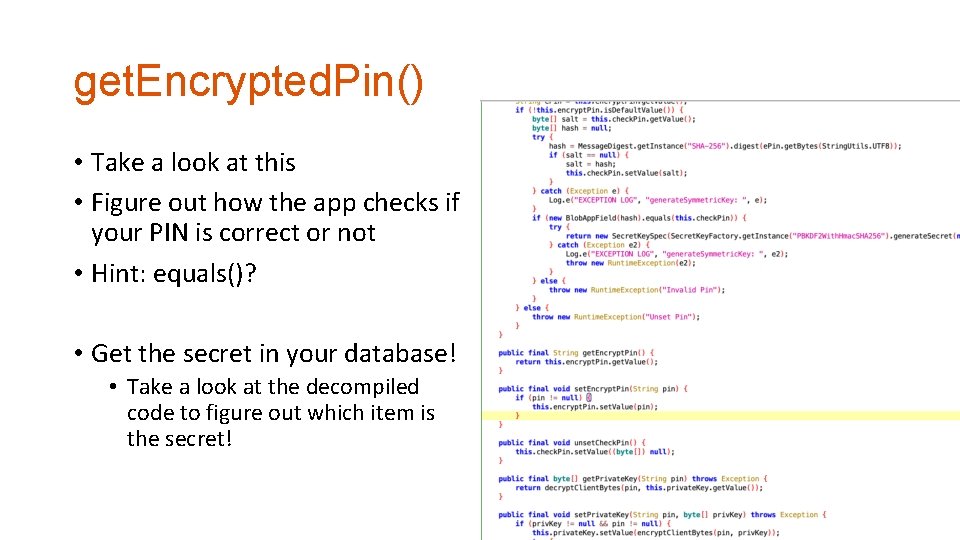 get. Encrypted. Pin() • Take a look at this • Figure out how the