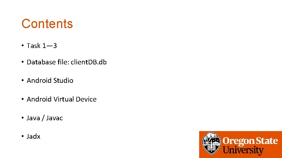 Contents • Task 1— 3 • Database file: client. DB. db • Android Studio