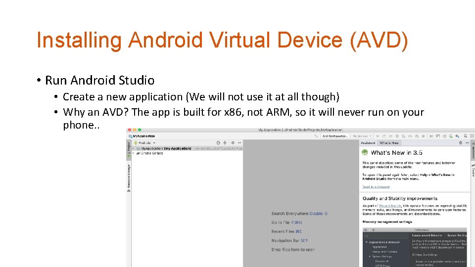 Installing Android Virtual Device (AVD) • Run Android Studio • Create a new application