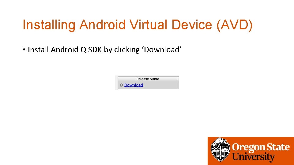 Installing Android Virtual Device (AVD) • Install Android Q SDK by clicking ‘Download’ 