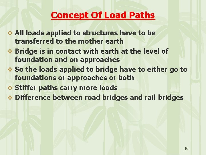 Concept Of Load Paths v All loads applied to structures have to be v