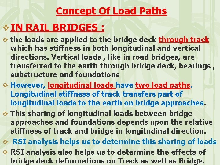 Concept Of Load Paths v IN RAIL BRIDGES : v the loads are applied