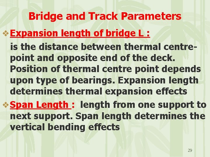 Bridge and Track Parameters v Expansion length of bridge L : is the distance