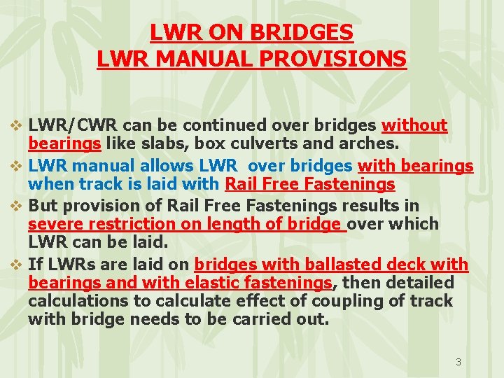 LWR ON BRIDGES LWR MANUAL PROVISIONS v LWR/CWR can be continued over bridges without
