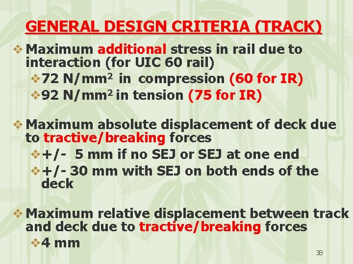 GENERAL DESIGN CRITERIA (TRACK) v Maximum additional stress in rail due to interaction (for