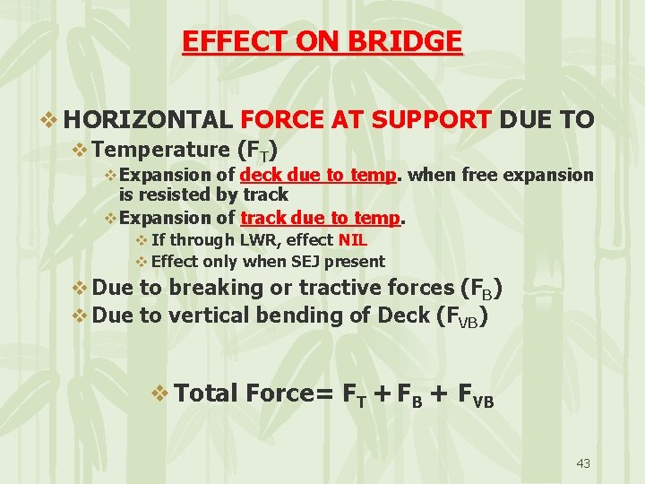 EFFECT ON BRIDGE v HORIZONTAL FORCE AT SUPPORT DUE TO v Temperature (FT) v