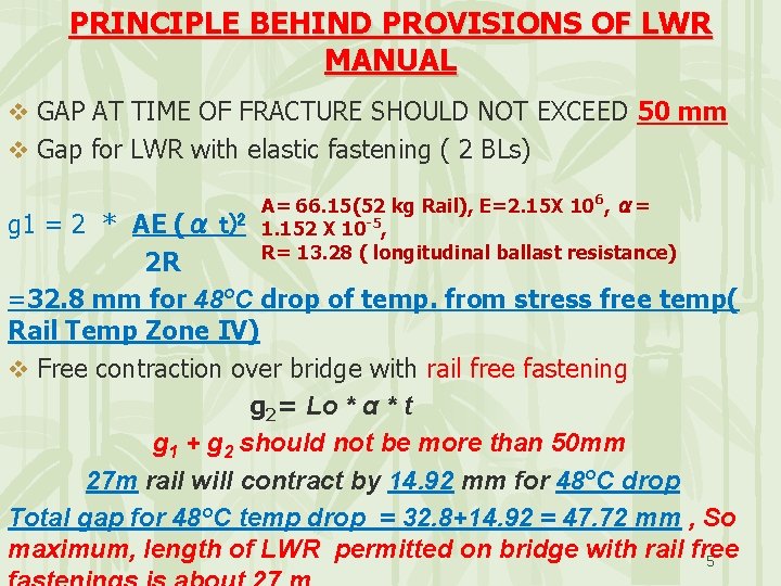 PRINCIPLE BEHIND PROVISIONS OF LWR MANUAL v GAP AT TIME OF FRACTURE SHOULD NOT