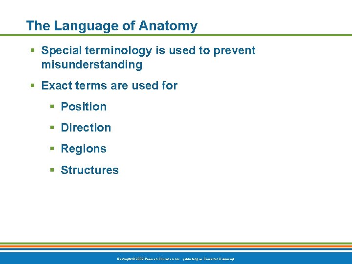 The Language of Anatomy § Special terminology is used to prevent misunderstanding § Exact