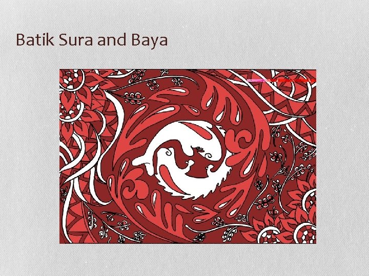 Batik Sura and Baya 