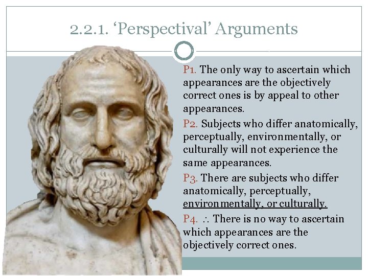 2. 2. 1. ‘Perspectival’ Arguments P 1. The only way to ascertain which appearances