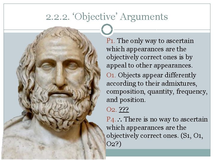 2. 2. 2. ‘Objective’ Arguments P 1. The only way to ascertain which appearances