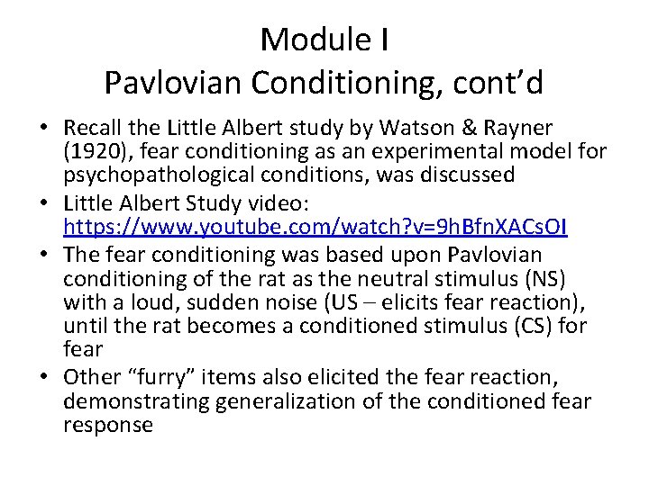 Module I Pavlovian Conditioning, cont’d • Recall the Little Albert study by Watson &