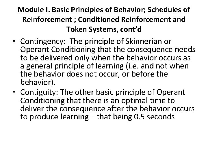 Module I. Basic Principles of Behavior; Schedules of Reinforcement ; Conditioned Reinforcement and Token