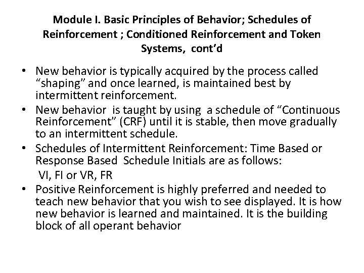 Module I. Basic Principles of Behavior; Schedules of Reinforcement ; Conditioned Reinforcement and Token