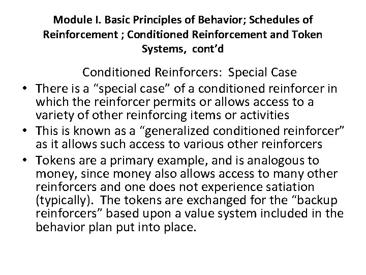 Module I. Basic Principles of Behavior; Schedules of Reinforcement ; Conditioned Reinforcement and Token