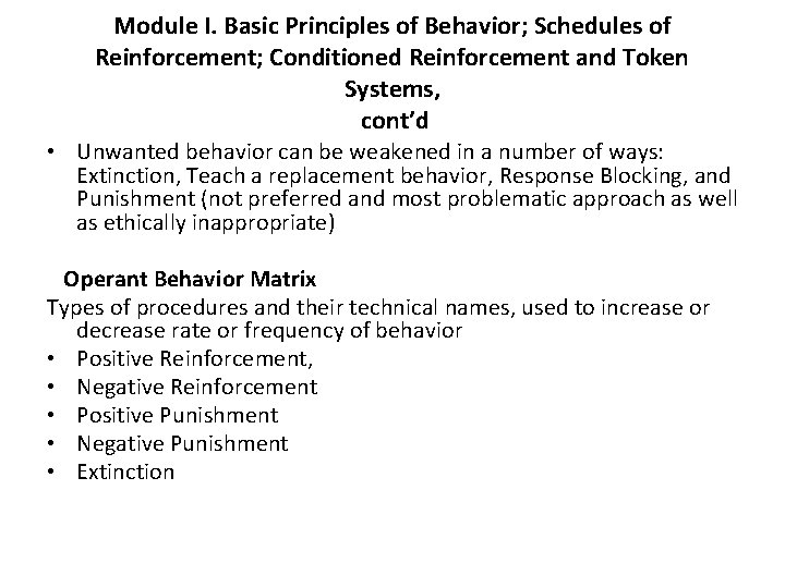 Module I. Basic Principles of Behavior; Schedules of Reinforcement; Conditioned Reinforcement and Token Systems,