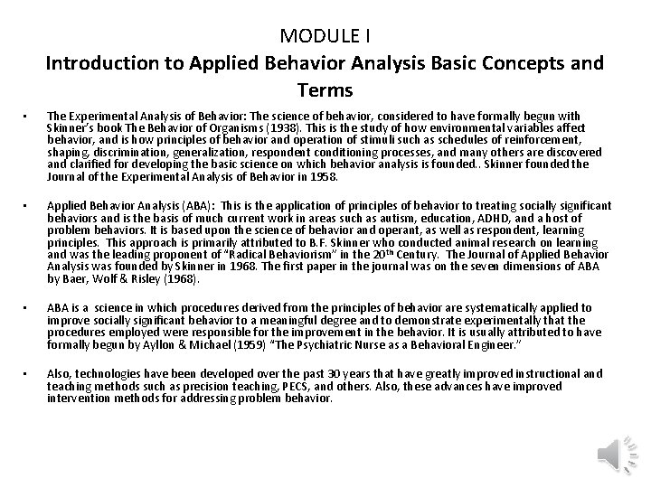 MODULE I Introduction to Applied Behavior Analysis Basic Concepts and Terms • The Experimental