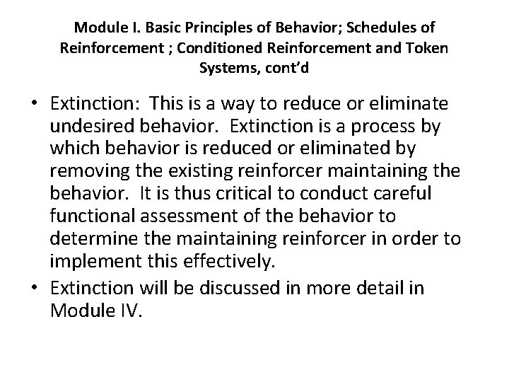 Module I. Basic Principles of Behavior; Schedules of Reinforcement ; Conditioned Reinforcement and Token