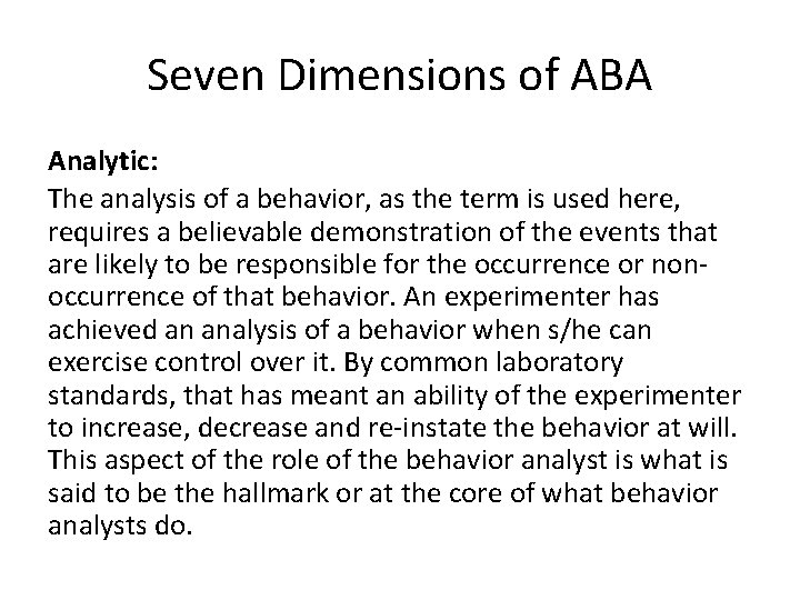 Seven Dimensions of ABA Analytic: The analysis of a behavior, as the term is