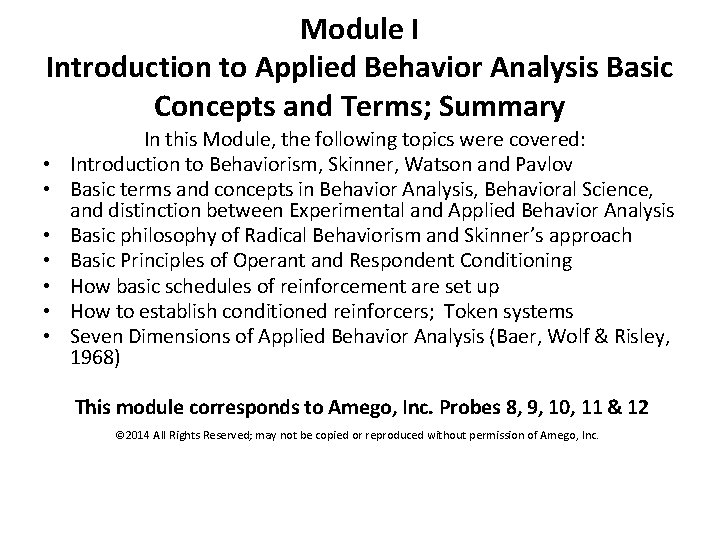 Module I Introduction to Applied Behavior Analysis Basic Concepts and Terms; Summary • •