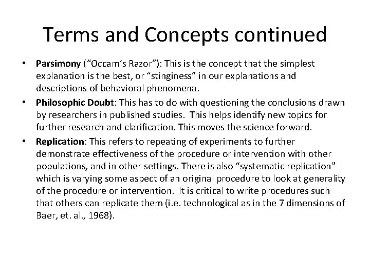 Terms and Concepts continued • • • Parsimony (“Occam’s Razor”): This is the concept