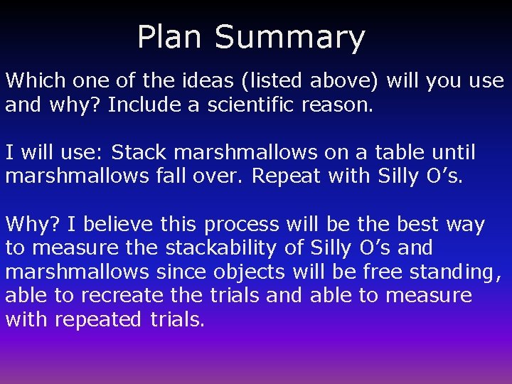 Plan Summary Which one of the ideas (listed above) will you use and why?